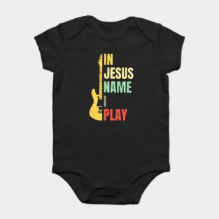 Guitar In Jesus Name I Play Baby Bodysuit